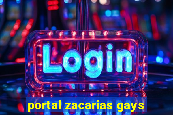 portal zacarias gays